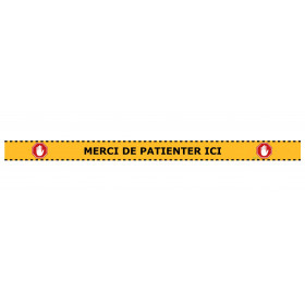 Bande de distanciation sol "MERCI DE PATIENTER ICI"