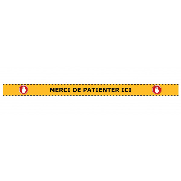 Bande de distanciation sol "MERCI DE PATIENTER ICI"